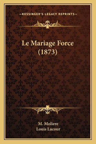 Le Mariage Force (1873)