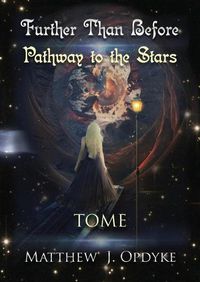 Cover image for Further Than Before: Pathway to the Stars, Tome