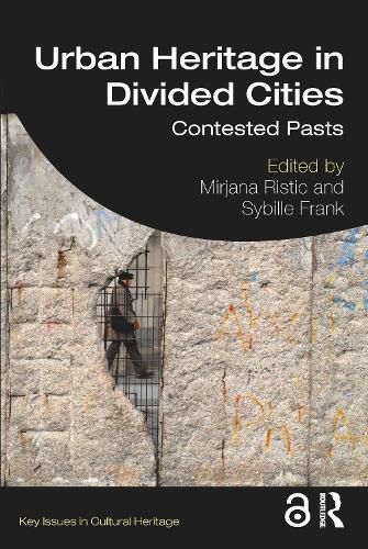 Cover image for Urban Heritage in Divided Cities: Contested Pasts