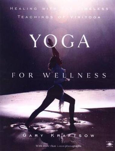 Cover image for Yoga for Wellness: Healing with the Timeless Teachings of Viniyoga