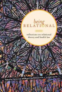 Cover image for Being Relational: Reflections on Relational Theory and Health Law