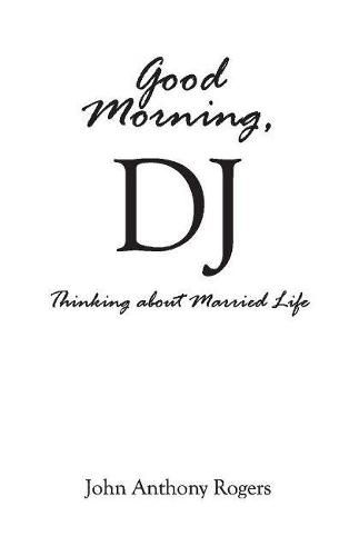 Good Morning, DJ: Thinking About Married Life
