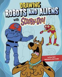 Cover image for Drawing Robots and Aliens with Scooby-Doo!