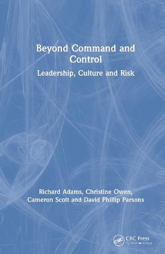 Cover image for Beyond Command and Control: Leadership, Culture and Risk