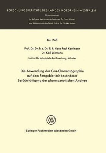 Die Anwendung Der Gas-Chromatographie Auf Dem Fettgebiet Mit Besonderer Berucksichtigung Der Pharmazeutischen Analyse