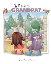 Cover image for Where is Grandpa?: My Visit to the Cemetery