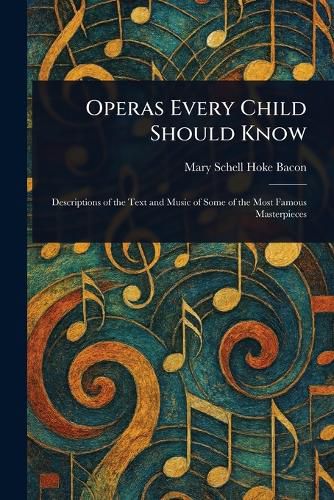 Cover image for Operas Every Child Should Know