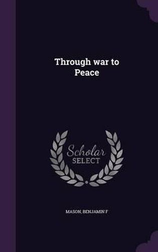Cover image for Through War to Peace