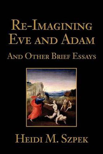 Cover image for Re-Imagining Eve and Adam: And Other Brief Essays