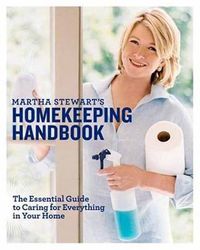 Cover image for Martha Stewart's Homekeeping Handbook: The Essential Guide to Caring for Everything in Your Home