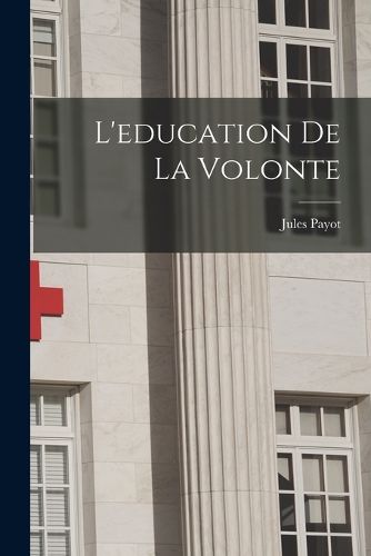 Cover image for L'education de la volonte