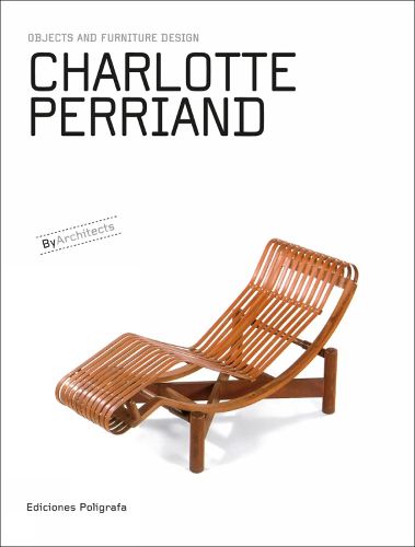 Cover image for Charlotte Perriand: Objects and Furniture Design by Architects