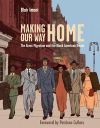 Cover image for Making Our Way Home: The Great Migration and the Black American Dream
