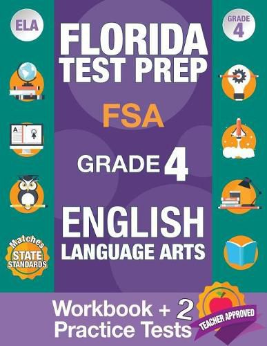 Cover image for Florida Test Prep FSA Grade 4 ENGLISH: Workbook and 2 FSA Practice Tests: FSA Practice Test Book Grade 4, Workbook English Grade 4, Florida Workbook English Grade 4, FSA Practice Test English, FSA Assessment 4th Grade