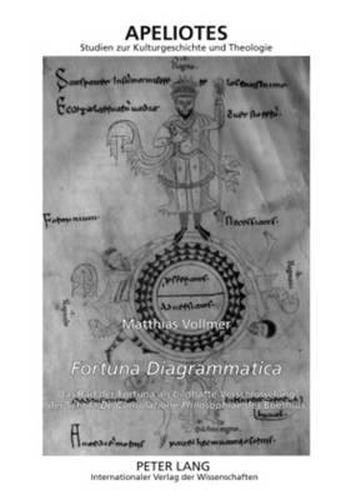 Cover image for Fortuna Diagrammatica: Das Rad Der Fortuna ALS Bildhafte Verschluesselung Der Schrift -  De Consolatione Philosophiae  Des Boethius