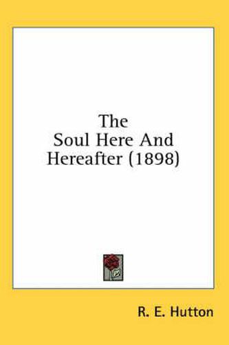 The Soul Here and Hereafter (1898)