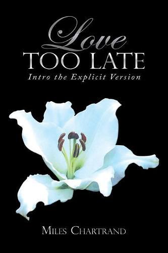 Cover image for Love Too Late: Intro the Explicit Version