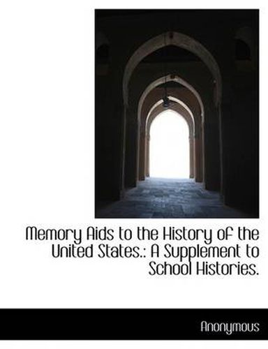 Cover image for Memory AIDS to the History of the United States.