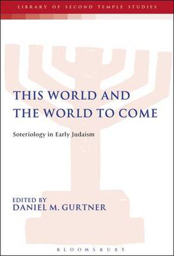 Cover image for This World and the World to Come: Soteriology in Early Judaism