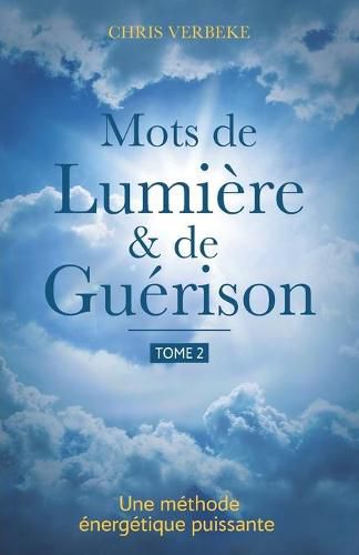 Cover image for Mots de Lumiere & de Guerison: Tome 2