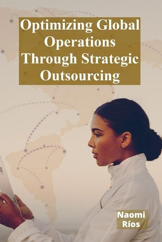 Optimizing Global Operations Through Strategic Outsourcing