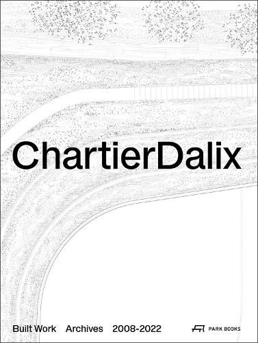 Cover image for ChartierDalix. Built Work 2016-2021