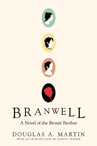 Cover image for Branwell: A Novel of the Bronte Brother