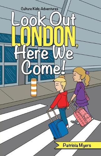 Cover image for Look out London, Here We Come!: Culture Kids Adventures