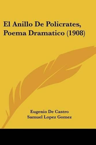 Cover image for El Anillo de Policrates, Poema Dramatico (1908)