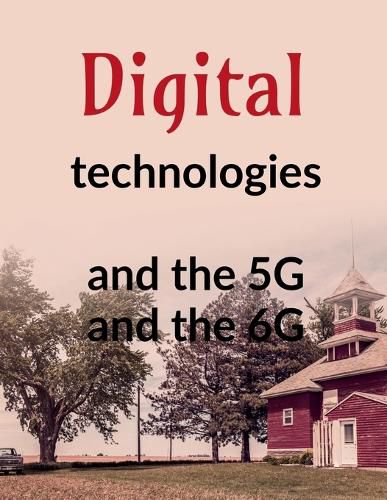 Cover image for Digital technologies and the 5G and the 6G