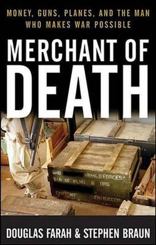 Cover image for Merchant of Death: Money, Guns, Planes, and the Man Who Makes War Possible