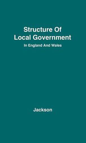 Cover image for The Structure of Local Government in England and Wales.