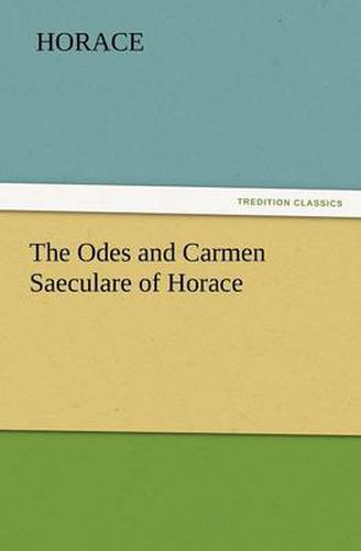 Cover image for The Odes and Carmen Saeculare of Horace