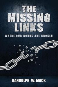 Cover image for The Missing Links: - Where Our Bonds Are Broken