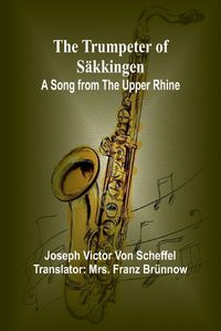 Cover image for The Trumpeter of Saekkingen