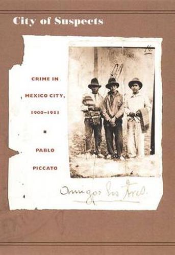 Cover image for City of Suspects: Crime in Mexico City, 1900-1931