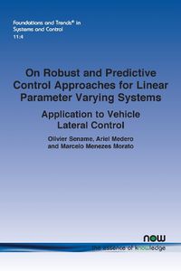 Cover image for On Robust and Predictive Control Approaches for Linear Parameter Varying Systems