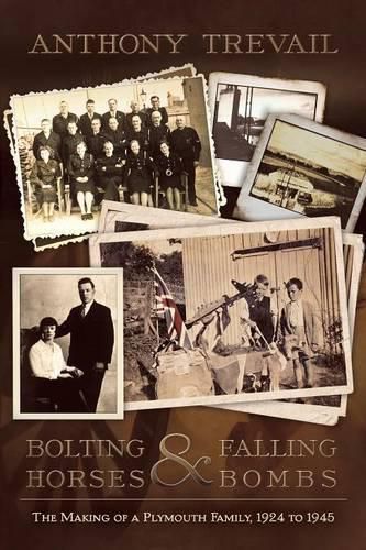 Cover image for Bolting Horses and Falling Bombs: The Making of a Plymouth Family, 1924 to 1945
