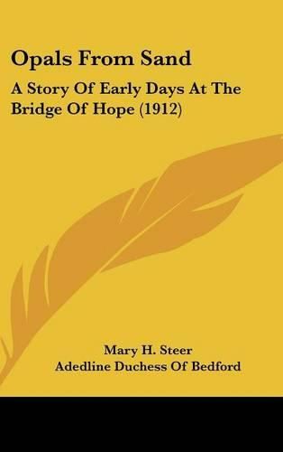 Cover image for Opals from Sand: A Story of Early Days at the Bridge of Hope (1912)