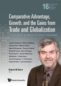Cover image for Comparative Advantage, Growth, And The Gains From Trade And Globalization: A Festschrift In Honor Of Alan V Deardorff