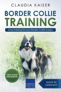 Cover image for Border Collie Training - Dog Training for Your Border Collie Puppy