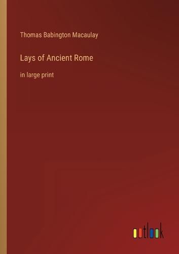 Cover image for Lays of Ancient Rome