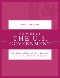 Cover image for Budget of the U.S. Government, Fiscal Year 2025