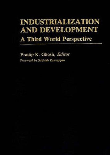 Cover image for Industrialization and Development: A Third World Perspective