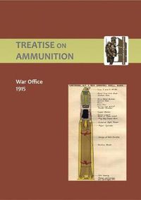 Cover image for Treatise on Ammunition 1915