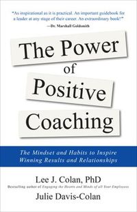 Cover image for The Power of Positive Coaching: The Mindset and Habits to Inspire Winning Results and Relationships