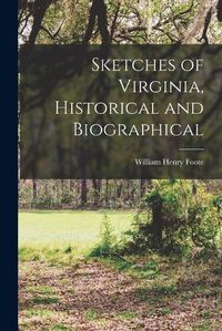 Cover image for Sketches of Virginia, Historical and Biographical