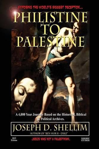 Cover image for Philistine-To-Palestine: Exposing the World's Biggest Deception. Library Edition: Israel's Political, Biblical & Historical Treatise.