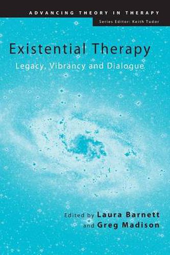 Cover image for Existential Therapy: Legacy, Vibrancy and Dialogue