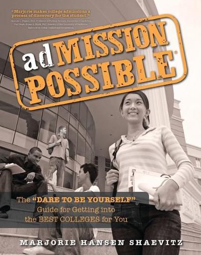 Cover image for adMISSION POSSIBLE: The  Dare to Be Yourself  Guide for Getting into the Best Colleges for You